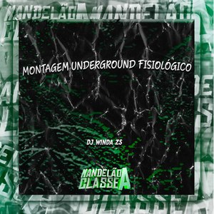 Montagem Underground Fisiológico