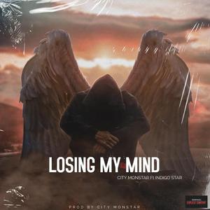 Losing My Mind (feat. City Monstar)