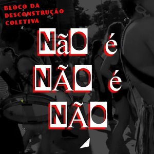 Não É Não É Não (feat. Diego Mascate, A Banda de Apoio, Léo Pereira Terrorista da Palavra & Milla Tuli)