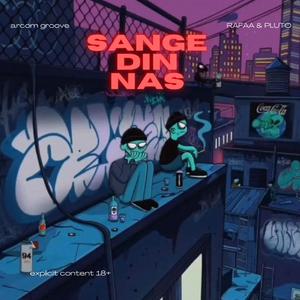 SANGE DIN NAS (feat. PLUTO)