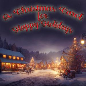 A Christmas Carol for Happy Holidays