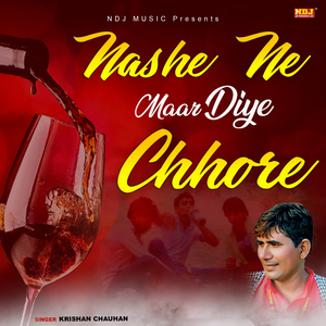 Nashe Ne Maar Diye Chhore