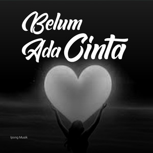 Belum Ada Cinta