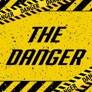 The Danger