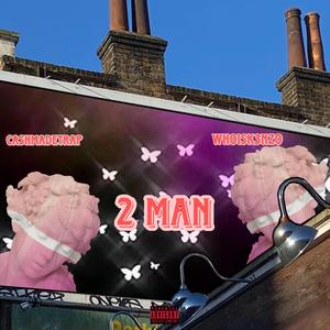 2MAN (feat. WHOISK3NZO)