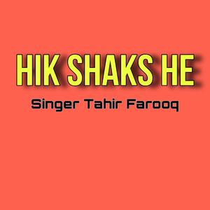 Hik Shaks He