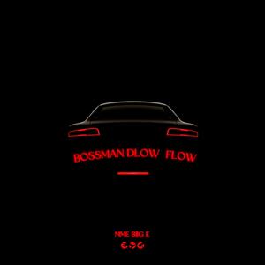 Bossman Dlow Flow