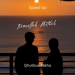 Bismillah Khitbah (Speed Up)
