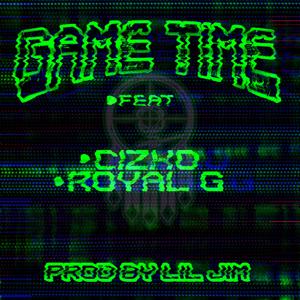 Game Time (feat. HGS Savage Fam & Royal G)