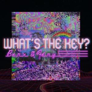Berx & Féry - What's The Key?