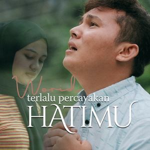 Terlalu Percayakan Hatimu