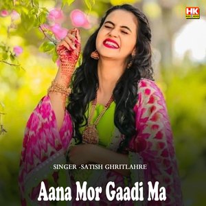 Aana Mor Gaadi Ma