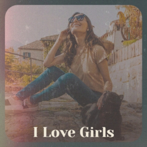 I Love Girls