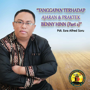 Tanggapan Terhadap Ajaran Dan Praktek Benny Hinn (Part 2)