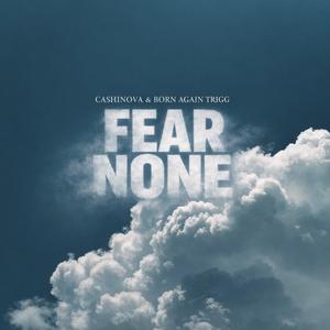 FEAR NONE