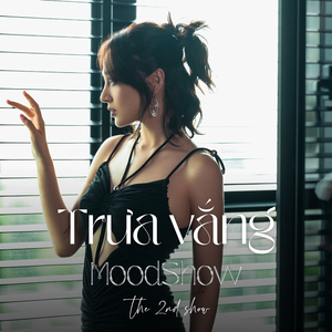 Trưa Vắng (MoodShow The 2nd Show)
