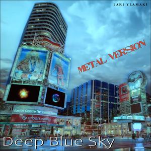 Deep Blue Sky (Metal Version) (Metal Version)