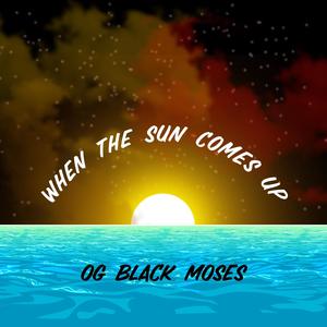 When the Sun Comes Up