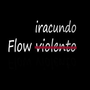 Flow Iracundo