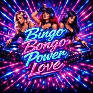 Bingo Bongo Power Love