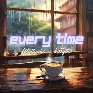 Every Time (feat. killytho)