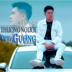 Thương Người Trong Gương