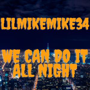 We Can Do It All Night