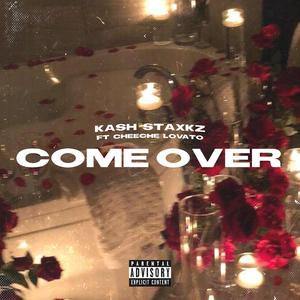 Come Over (feat. Cheeche Lovato)