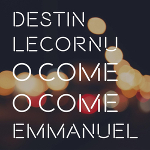 O Come O Come Emmanuel