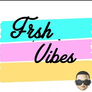 Fresh Vibes
