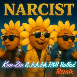 Narcist (Kee-Zie & JohJoh R&B Ballad Remix)