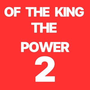 Of The King The Power 2