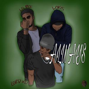 Always (feat. Loki’s & Lil Bee)