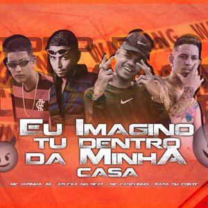 Eu Imagino Tu Dentro da Minha (feat. MC Cabelinho)