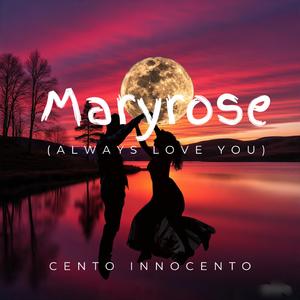Maryrose (Always Love You)