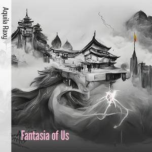 Fantasia of Us