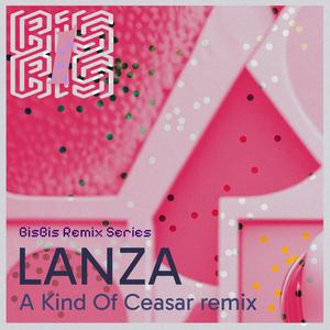 Lanza (a Kind of Ceasar Remix)