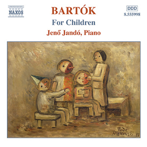 For Children, BB 53, Vol. 1 (based on Hungarian folk tunes):No. 1. Children at Play (Allegro) - No. 2. Children's Song (Andante) - No. 3. Andante