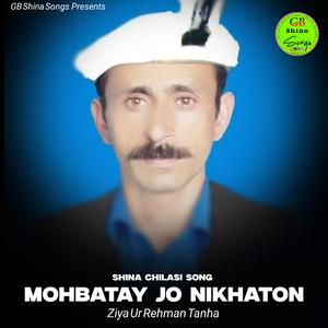 Mohbatay Jo Nikhaton (Shina Chilasi Song) (feat. Ziya Ur Rehman Tanha)