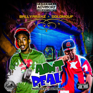 Ain't Real (feat. Goldmouf)