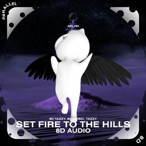 Set Fire to the Hills - 8D Audio