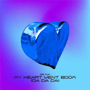 My Heart Went Boom (Da Da Da)