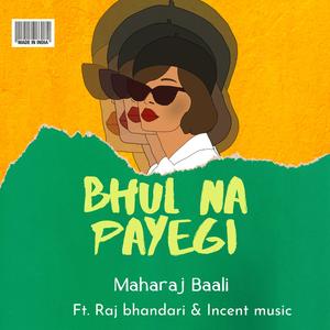Maharaj Baali-Bhul na Payegi (feat. Raj Bhandari & Incent music)