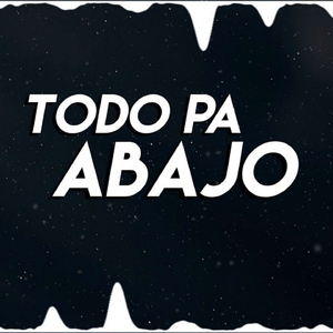 Todo Pa' Abajo