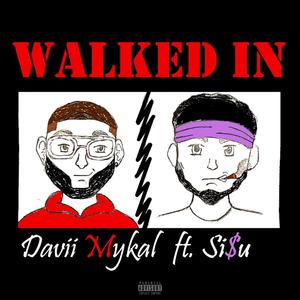 Walked In (feat. Si$u)