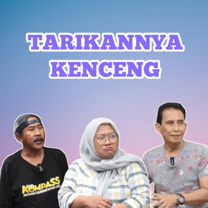 TARIKANNYA KENCENG