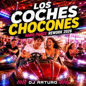 Los Coches Chocones (Hard Dance Rework 2026)
