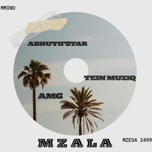 MZALA (feat. Tein MuziQ & AMG)