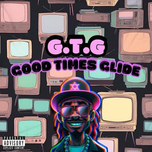 G.T.G. (Good Times Glide) (feat. Jordan Harter)