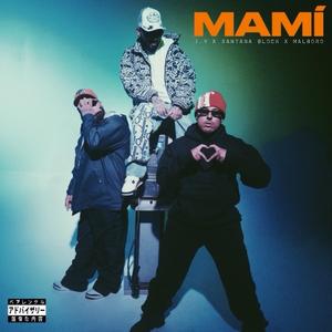 MAMI (feat. I.V, Santana Block & Malboro)